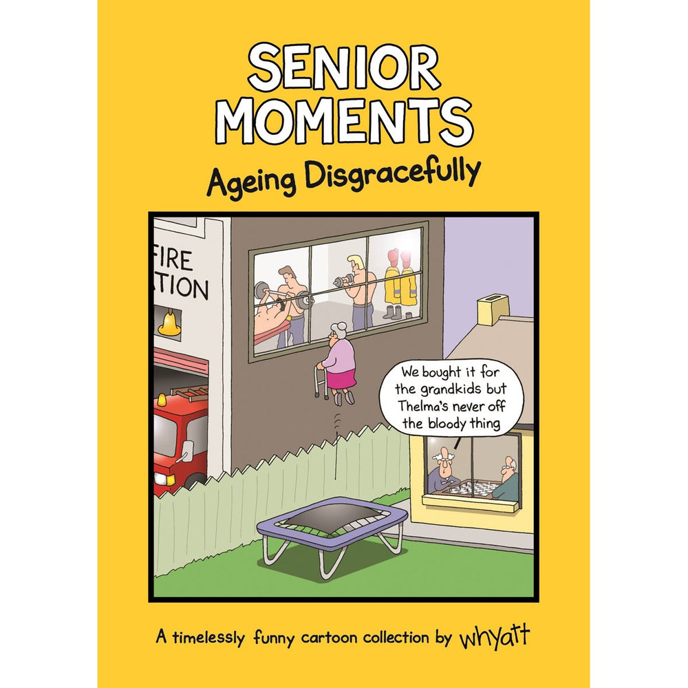 Senior Moments Ageing Disgracefully