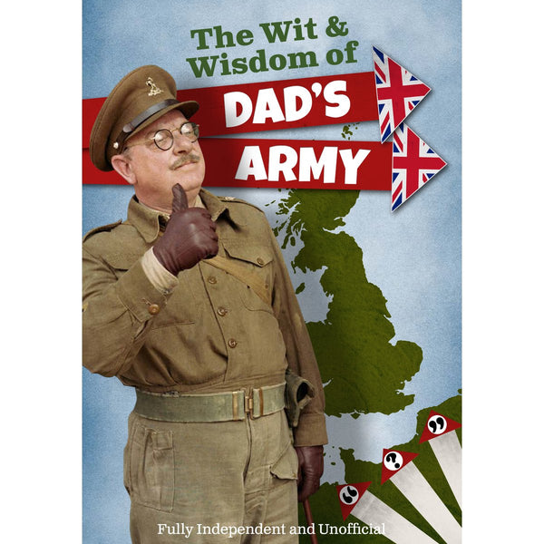 The Wit and Wisdom of Dad's Army