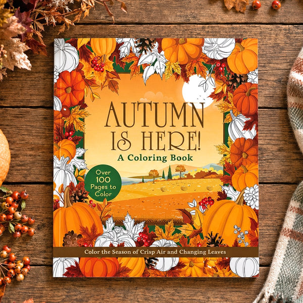 Autumn Is Here  - A Coloring Book