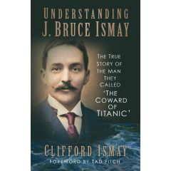 Understanding J. Bruce Ismay